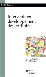 René Lachapelle et Denis Bourque - Intervenir en développement des territoires.