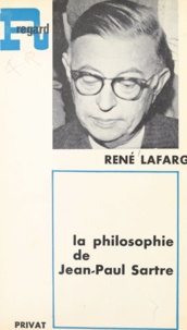 René Lafarge et P. Foulquié - La philosophie de Jean-Paul Sartre.