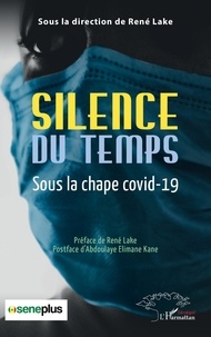 René Lake - Silence du temps - Sous la chape covid-19.