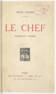 René Lalou - Le chef - Confession lyrique.