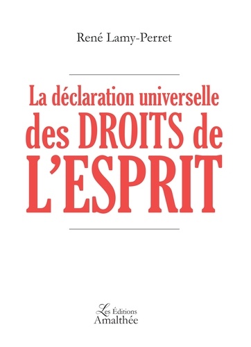 René Lamy-Perret - La déclaration universelle des droits de l'esprit.