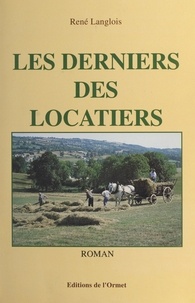 René Langlois - Les derniers des locatiers - Roman.