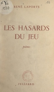 René Laporte et Raymond Legueult - Les hasards du jeu - Poèmes 1946-1950.