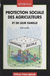René Latreille - Protection sociale des agriculteurs et de leur famille.