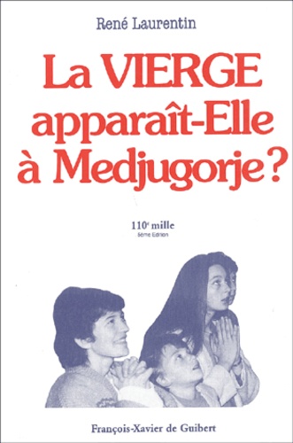 René Laurentin - La Vierge Apparait-Elle A Medjugorje ?.
