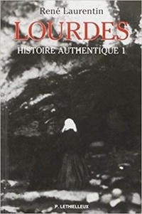 René Laurentin - Lourdes, histoire authentique - Tome 1.