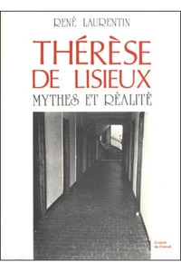 Therese De Lisieux. Mythes Et Realites