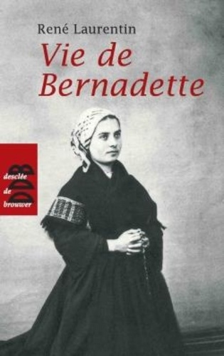 René Laurentin - Vie de Bernadette.