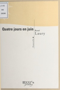 René Laury - Quatre jours en juin - Nouvelle.