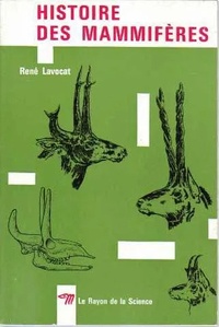 René Lavocat - Histoire des mammifères.