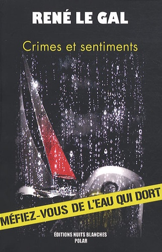 René Le Gal - Crimes et sentiments.