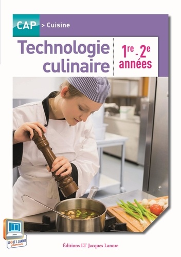 René Le Joncour et Thierry Déchamp - Technologie culinaire CAP 1re - 2e années.