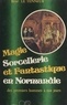 René Le Tenneur et Jules Le Melletier - Magie, sorcellerie et fantastique en Normandie - Des premiers hommes à nos jours.