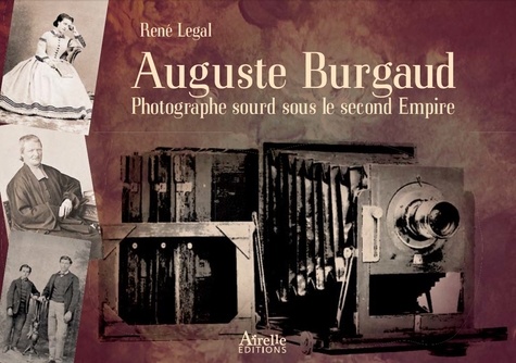 Auguste Burgaud. Photographe sourd sous le Second Empire