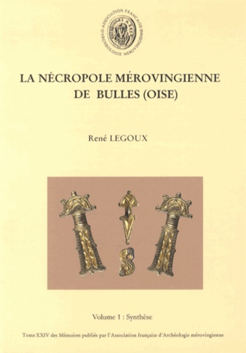 René Legoux - La nécropole mérovingienne de Bulles (Oise) - 2 volumes.