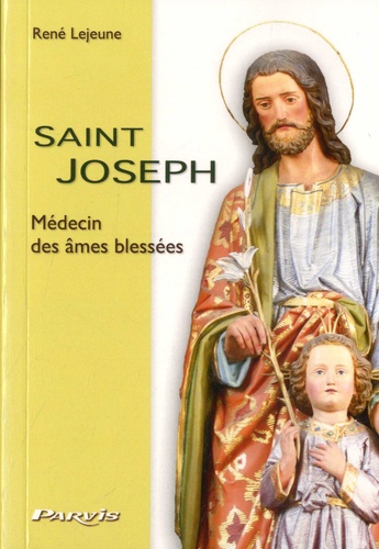 Saint Joseph. Médecin des ames bléssées 5e édition