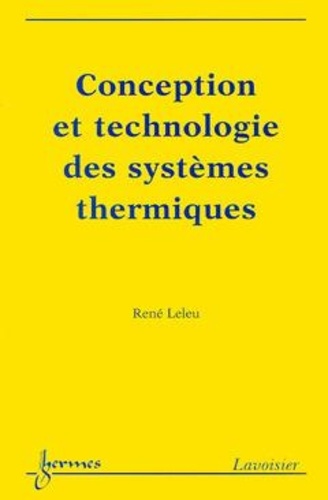 René Leleu - Conception Et Technologie Des Systemes Thermiques.