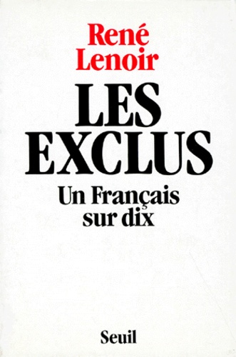 René Lenoir - Les Exclus. Un Francais Sur Dix.