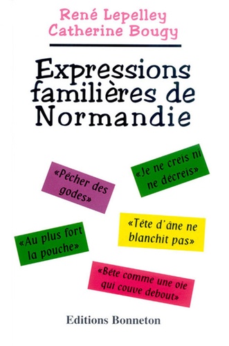 René Lepelley - Expressions familières de Normandie.