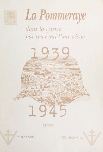 La Pommeraye dans la guerre 1939-1945, par ceux qui l'ont vécue
