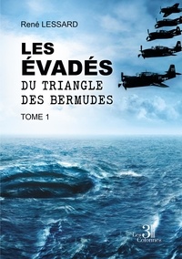 René Lessard - Les évadés du triangle des Bermudes Tome 1 : .