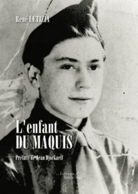 René Letizia - L'enfant du maquis - Mémoires du plus jeune resistant de France.