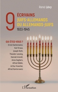 René Lévy - 9 écrivains juifs-allemands ou allemands-juifs - 1933-1945 - Qui êtes-vous ?.