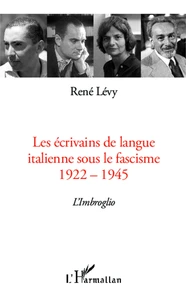 Les écrivains de langue italienne sous le fascisme (1922-1945)