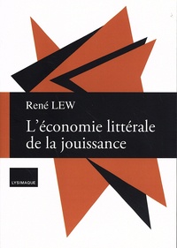 René Lew - L'économie littérale de la jouissance.
