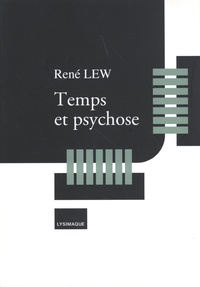 René Lew - Temps et psychose.