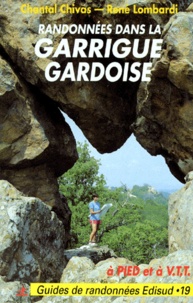 René Lombardi et Chantal Chivas - Randonnées pédestres dans la garrigue gardoise - Les gorges du Gardon, l'Uzège, massif du Mont Bouquet....