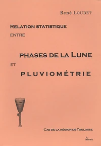 Relation Statistique Entre Phases De La Lune Et Pluviometrie. Cas De La Region De Toulouse