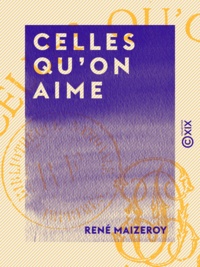 René Maizeroy - Celles qu'on aime.