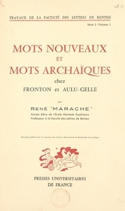 René Marache et  Faculté des Lettres de Rennes - Mots nouveaux et mots archaïques chez Fronton et Aulu-Gelle.