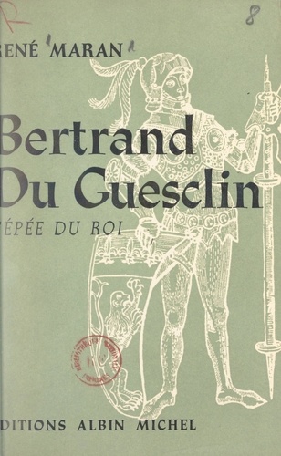 Bertrand du Guesclin. L'épée du roi