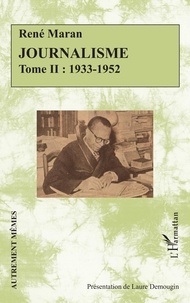 René Maran et Laure Demougin - Journalisme - Tome II, 1933-1952.