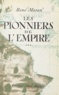René Maran - Les pionniers de l'Empire - André Brüe, Joseph-François Dupleix, René Madec, Pigneaux de Behaine.