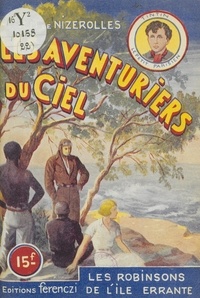 René-Marcel de Nizerolles - Les aventuriers du ciel (22). Les Robinsons de l'île errante.