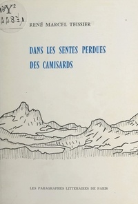 René Marcel Teissier - Dans les sentes perdues des Camisards.