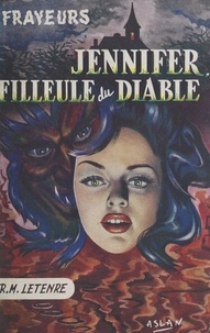 René-Marie Letenre - Jennifer, filleule du diable.