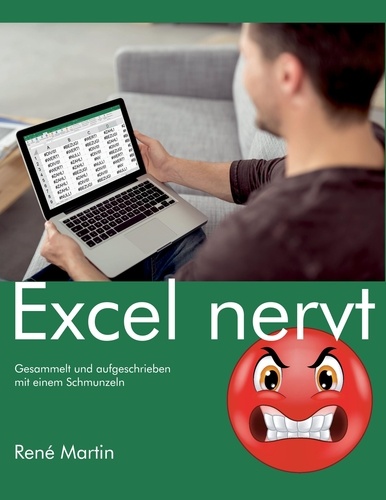 Excel nervt. Gesammelt und aufgeschrieben mit einem Schmunzeln