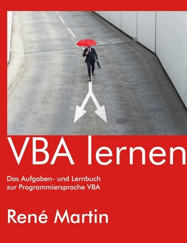 VBA lernen. Das Aufgaben- und Lernbuch zur Programmiersprache VBA