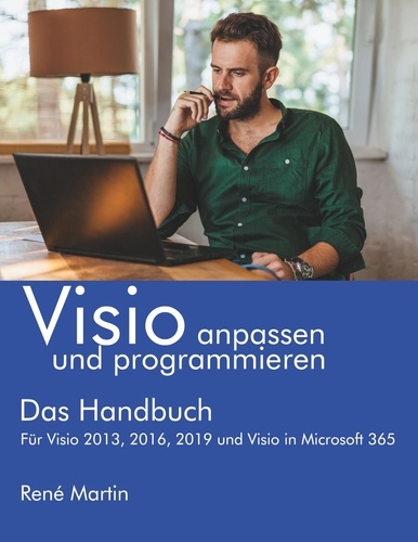 Visio anpassen und programmieren. Das Handbuch. Für Visio 2013, 2016, 2019 und Visio in Microsoft 365