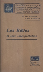 René Masselon et Paul Meunier - Les rêves et leur interprétation - Essai de psychologie morbide.