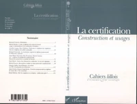 CAHIER LILLOIS D'ECONOMIE & DE SOCIOLOGIE NUMERO 31 1998 : LA CERTIFICATION. Construction et usages