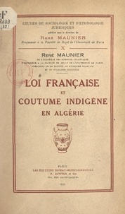René Maunier et Gaston Doumergue - Loi française et coutume indigène en Algérie.