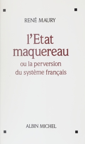 L'Etat maquereau ou La perversion du système français