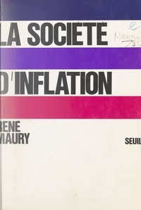 René Maury et Edmond Blanc - La société d'inflation.