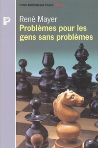 René Mayer - Problèmes pour les gens sans problèmes.