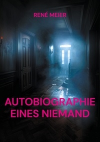 René Meier - AUTOBIOGRAPHIE EINES NIEMAND.